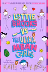 Lottie Brooks Vs The Ultra Mean Girls