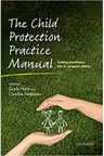 The Child Protection Practice Manual: Training practitioners how to safeguard children - Gayle Hann, Caroline Fertleman