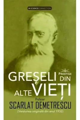 Greseli din alte vieti. Cercetari in domeniul Metapsihic si Spiritist