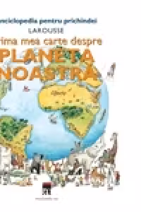 Prima mea carte despre planeta noastra