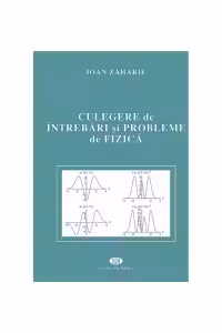 Culegere de intrebari si probleme de fizica