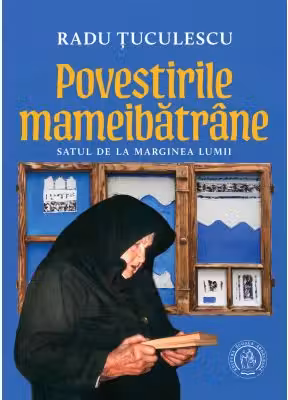 Povestirile mameibatrane. Satul de la marginea lumii