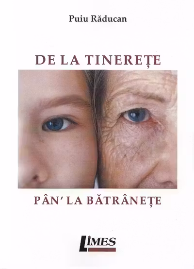 De la tinerețe pan' la bătrânețe