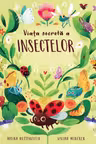 Viata secreta a insectelor
