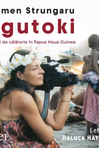 Agutoki. Impresii de călătorie în Papua Noua Guinee (audiobook)