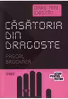 Casatoria din dragoste. Oare mai exista