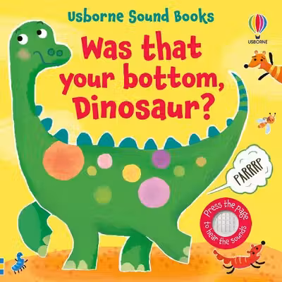 Usborne Sound Books: Was That Your Bottom Dinosaur?