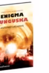 Enigma Tunguska. Marele mister al secolului XX