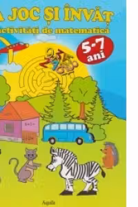 Ma joc si invat - 350 activitati de matematica (5-7 ani)