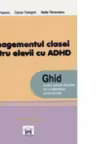 Managementul clasei de elevi pentru elevii cu ADHD