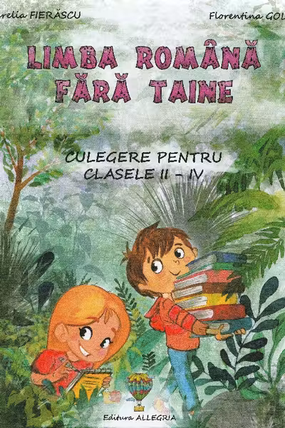 Limba română fără taine - Clasele 2-4 - Culegere