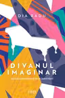 Divanul imaginar - Lumea romaneasca in 18 interviuri