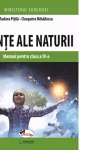 Stiinte ale naturii. Manual pentru clasa a IV-a