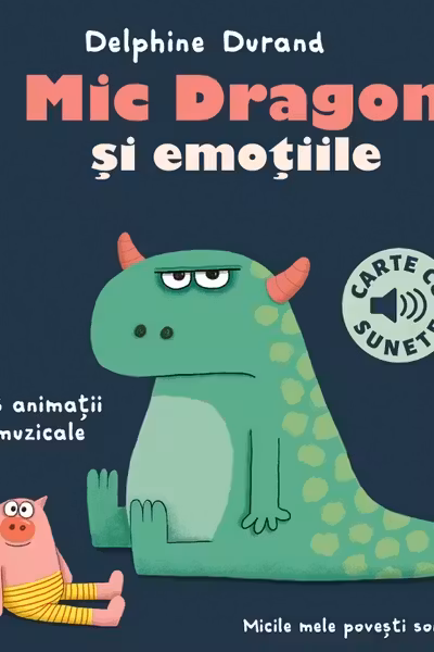 Mic Dragon si emotiile - carte cu sunete