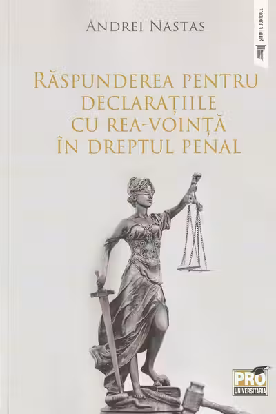 Răspunderea pentru declarațiile cu rea-voință în dreptul penal