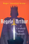Regele Arthur si Cavalerii Mesei Rotunde