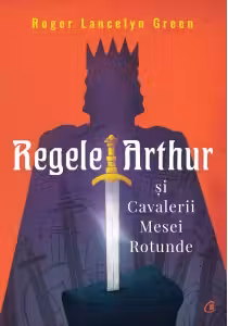 Regele Arthur si Cavalerii Mesei Rotunde