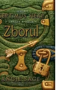 ZBORUL - cartea a doua Seria SEPTIMUS HEAP