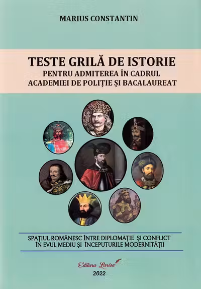 Teste grilă de istorie pentru admiterea în cadrul Academiei de Poliție și Bacalaureat