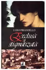 Exclusa si stigmatizata si alte povestiri