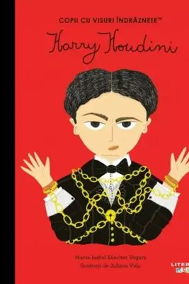 Harry Houdini. Volumul 58. Copii cu visuri indraznete