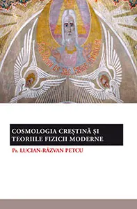 Cosmologia Creștină și Teoriile Fizicii Moderne