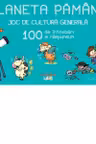 PLANETA PAMANT. JOC DE CULTURA GENERALA. 100 de intrebari si raspunsuri