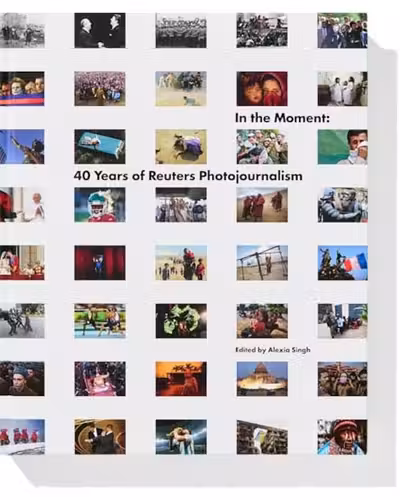 In the Moment: 40 Years of Reuters Photojournalism