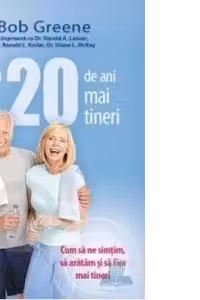 Cu 20 de ani mai tineri