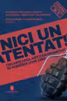 Nici un atentat!. Organizarea antiterorismului in Romania (1948-1989) - Florian Banu, Luminita Banu