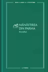 MARI CLASICI AI LITERATURII. MANASTIREA DIN PARMA.
