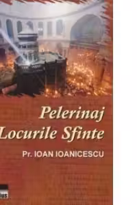 Pelerinaj la Locurile Sfinte