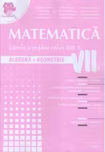 Matematica. Culegere pentru clasa a VII-a