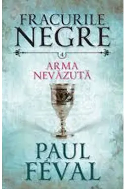 Fracurile negre. Arma nevazuta. Vol. 4