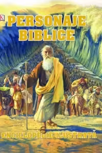 Personaje biblice. Enciclopedie ilustrata