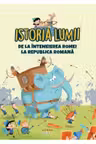 ISTORIA LUMII. DE LA INTEMEIEREA ROMEI LA REPUBLICA ROMANA
