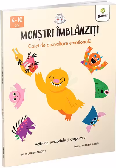 Monstri imblanziti. Caiet de dezvoltare emotionala. Activitati senzoriale si corporale