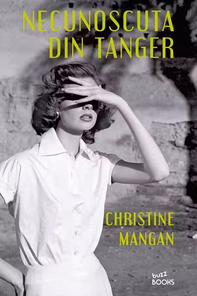 NECUNOSCUTA DIN TANGER. Christine Mangan