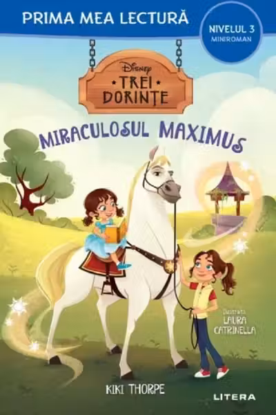 Prima mea lectura. DISNEY. TREI DORINTE. MIRACULOSUL MAXIMUS.