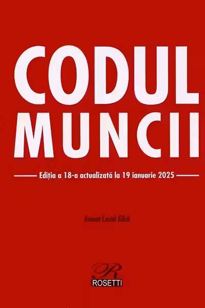 Codul muncii Ed.18 Act.19 ianuarie 2025
