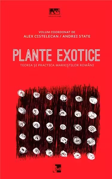 Plante exotice - Teoria si practica marxistilor romani