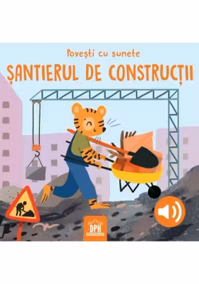 Povești cu sunete. Șantierul de construcții