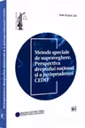 Metode speciale de supraveghere. Perspectiva dreptului national si a jurisprudentei CEDO