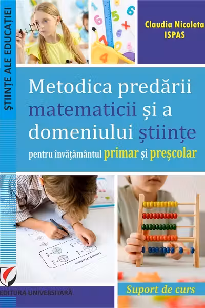 Metodica predarii matematicii si a domeniului stiinte pentru invatamantul primar si prescolar