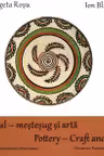 Olăritul - meșteșug și artă. Pottery - Craft and Art