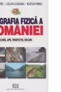 Geografia fizica a Romaniei - Clima, ape, vegetatie, soluri, mediu