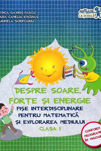 Despre soare, forțe și energie - Fișe interdisciplinare - Clasa 1