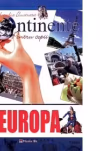 Enciclopedia ilustrata - Continente pentu copii: EUROPA