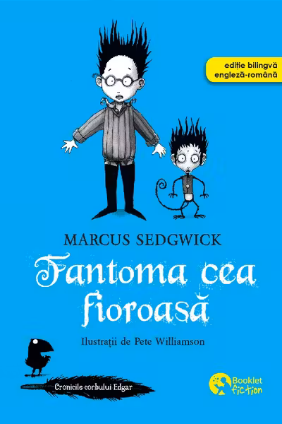 Fantoma cea fioroasă. Seria Cronicile corbului Edgar Vol.2
