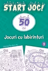 Start joc! 50 de jocuri cu labirinturi Vol. 1